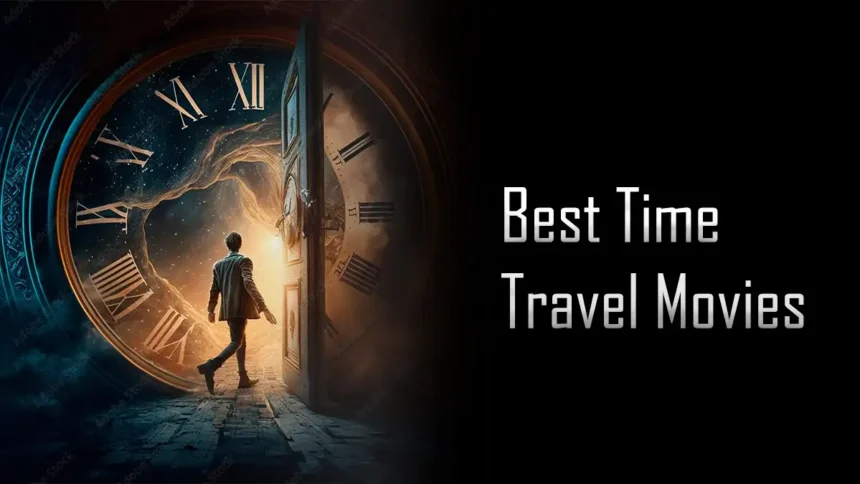 6 best time travel movies सर्वश्रेष्ठ समय यात्रा फ़िल्में