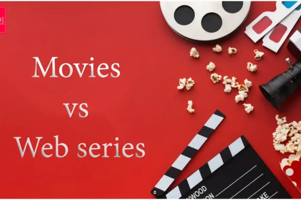 Movies vs web series : मूवीज़ और वेब सीरीज़