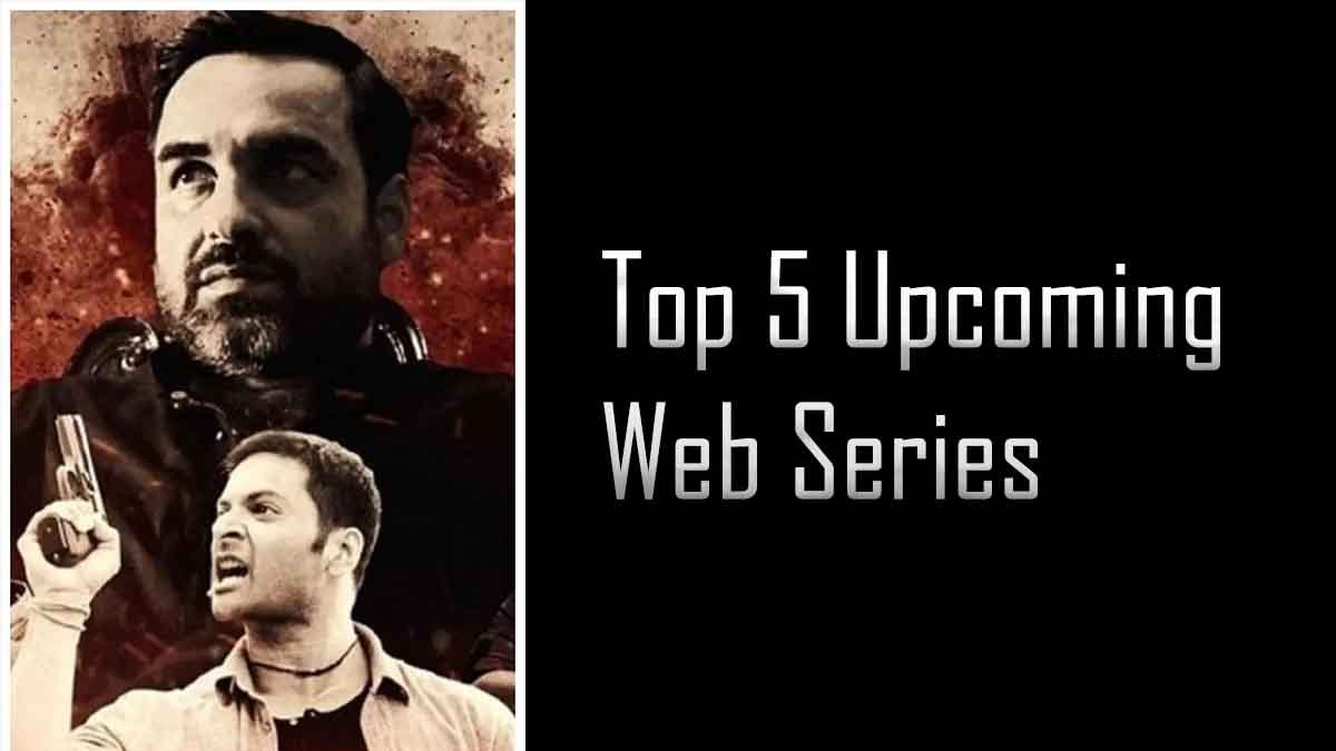 Top 5 upcoming web series : 2023-24 में ओटीटी प्लेटफॉर्म्स पर रिलीज़ होने वाली रोमांचक सीरीज़ जो आपको मोहित कर देंगी!